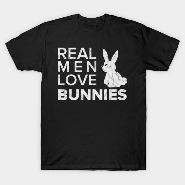 Real Men Love Bunnies T-Shirt by Dojaja